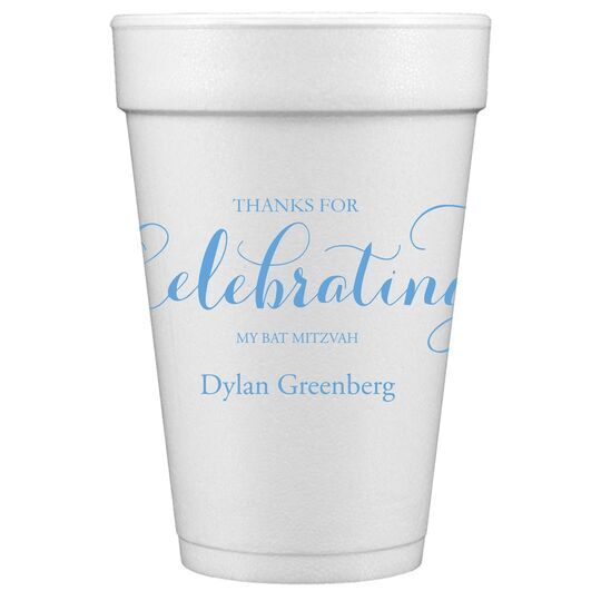 Thanks For Celebrating Any Event Styrofoam Cups